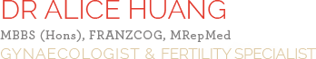 Dr Alice Huang - MBBS (Hons), FRANZCOG, MRepMed