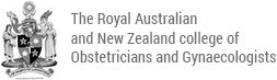 Royal Australian and New Zealand college of Obstetricians and Gynaecologists